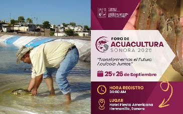 Foro de Acuacultura Sonora 2025 reunirá a expertos nacionales e internacionales en Hermosillo