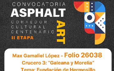 Anuncian artistas ganadores para segunda etapa de Asphalt Art en Hermosillo